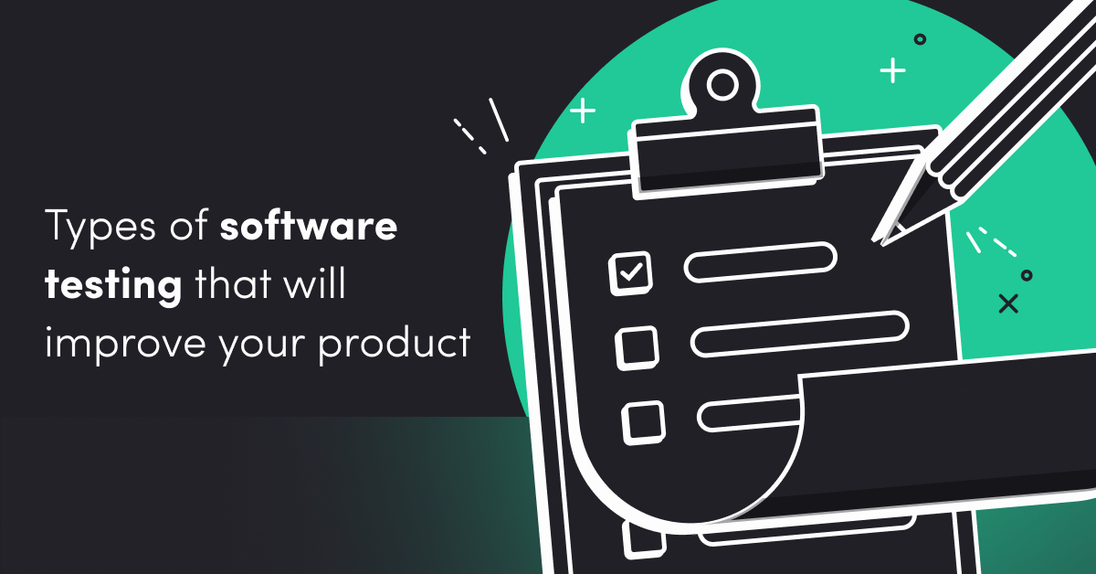 types-of-software-testing-that-will-improve-your-product-gorrion-s-blog